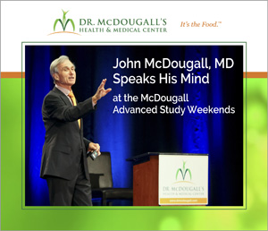 Dr. McDougall Speaks His Mind