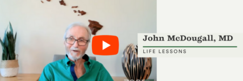 John McDougall, MD: Life Lessons